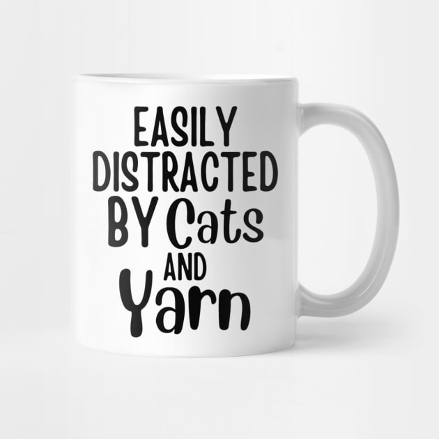 Easily Distracted by Cats and Yarn - Cat Owner Gift - Gift For Cat Lovers - Knitting Lovers Gift by Baibike